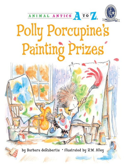 Title details for Polly Porcupine's Painting Prizes by Barbara deRubertis - Available